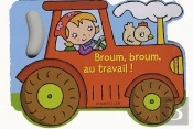 Broum, Broum, Au Travail !