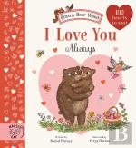 Brown Bear Wood: I Love You Always