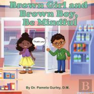 Brown Girl And Brown Boy, Be Mindful