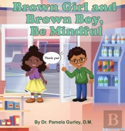 Brown Girl And Brown Boy, Be Mindful