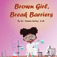 Brown Girl, Break Barriers