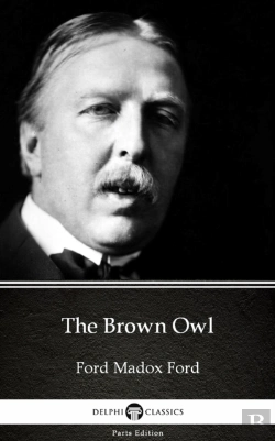 Bertrand.pt - Brown Owl By Ford Madox Ford - Delphi Classics (Illustrated)