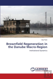 Brownfield Regeneration In The Danube Macro-Region