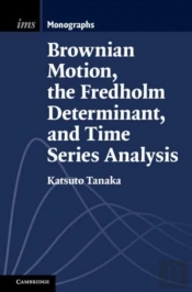 Brownian Motion, The Fredholm Determinant, And Time Series Analysis