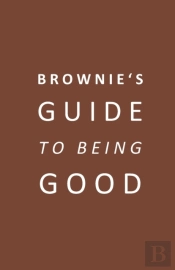 Brownie'S Guide To Being Good