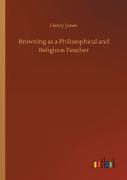 Browning As A Philosophical And Religious Teacher