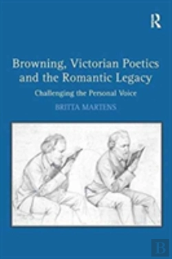 Bertrand.pt - Browning, Victorian Poetics And The Romantic Legacy