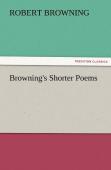 Browning'S Shorter Poems
