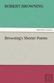 Browning'S Shorter Poems