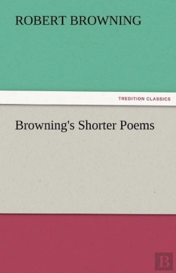 Bertrand.pt - Browning'S Shorter Poems