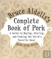 Bruce Aidells'S Complete Book Of Pork