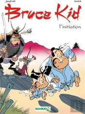 Bruce Kid Tome 1 ; L'Initiation