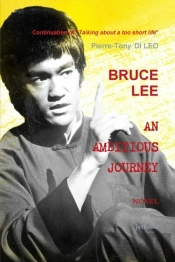Bruce Lee An Ambitious Journey