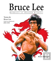 Bruce Lee, Hommage Au Dragon Éternel