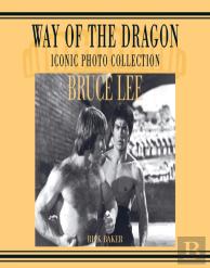 Bruce Lee. Way Of The Dragon Iconic Photo Collection