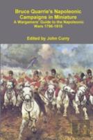 Bruce Quarrie'S Napoleonic Campaigns In Miniature A Wargamers' Guide To The Napoleonic Wars 1796-1815