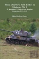 Bruce Quarrie'S Tank Battles In Miniature Vol 2 A Wargamers' Guide To The Russian Campaign 1941-1945