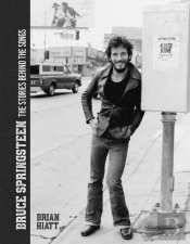 Bruce Springsteen - The Stories Behind The Songs