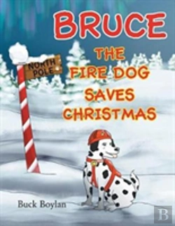 Bertrand.pt - Bruce The Fire Dog Saves Christmas