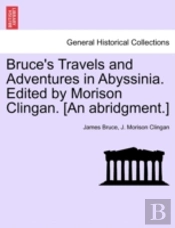 Bruce'S Travels And Adventures In Abyssi