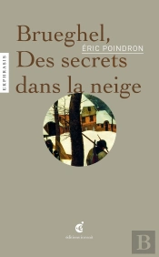 Brueghel, Des Secrets Dans La Neige