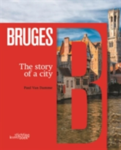 Bertrand.pt - Bruges: The Story Of A City