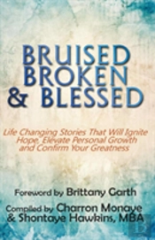 Bruised, Broken, And Blessed