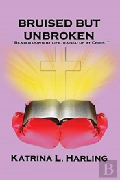 Bruised But Unbroken: Beaten Down By Lif