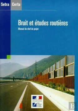 Bertrand.pt - Bruit Et Etudes Routieres ; Manuel Du Chef De Projet