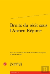 Bruits Du Récit Sous L'Ancien Régime
