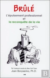 Brule - L'Epuisement Professionnel Et La Reconquete De La Vie
