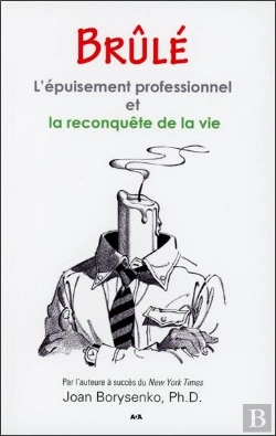 Bertrand.pt - Brule - L'Epuisement Professionnel Et La Reconquete De La Vie