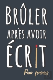 Bruler Apres Avoir Ecrit Femmes