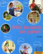 Brûler Des Calories Sans Y Penser !