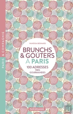 Bertrand.pt - Brunch & Goûters À Paris : 100 Adresses Très Gourmandes