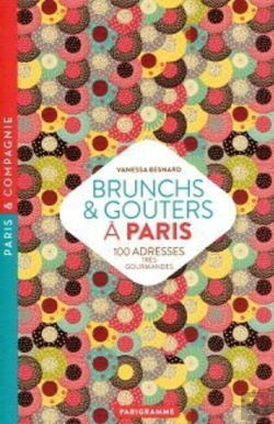 Bertrand.pt - Brunchs & Goûters À Paris : 120 Adresses Très Gourmandes