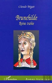 Brunehilde ; Reine Trahie