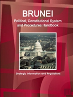 Bertrand.pt - Brunei Political, Constitutional System And Procedures Handbook - Strategic Information And Regulations