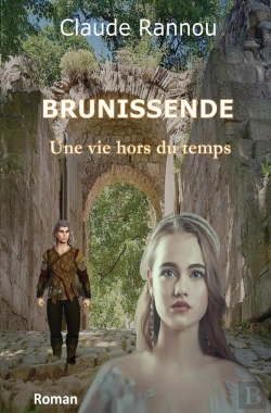 Bertrand.pt - Brunissende : Une Vie Hors Du Temps