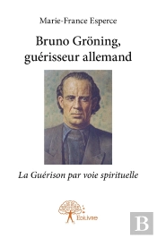 Bruno Groning, Guérisseur Allemand ; La Guérison Par Voie Spirituelle