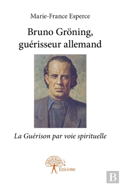 Bertrand.pt - Bruno Groning, Guérisseur Allemand ; La Guérison Par Voie Spirituelle