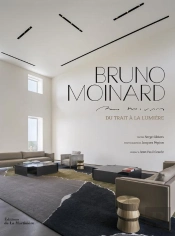 Bruno Moinard ; Un Architecte De Lumière
