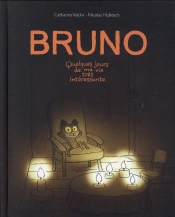 Bruno ; Quelques Jours De Ma Vie Très Intéressante