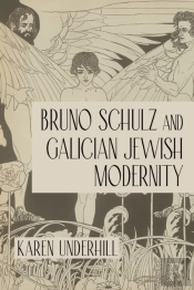 Bruno Schulz And Galician Jewish Modernity