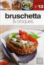 Bruschetta & Croques Volume 13