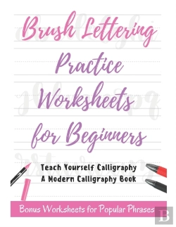 Bertrand.pt - Brush Lettering Practice Worksheets For Beginners - Teach Yourself Calligraphy - A Modern Calligraphy Book