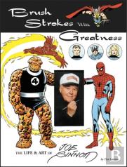 Brush Strokes With Greatness: The Life & Art Of Joe Sinnott