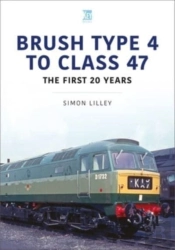 Brush Type 4 To Class 47 - The First 25 Years