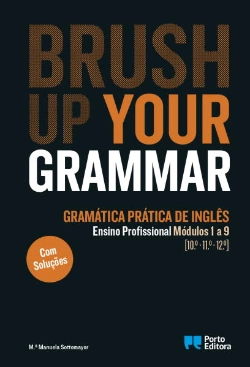 Bertrand.pt - Brush up your Grammar - Inglês - Ensino Profissional - Módulos 1 a 9 [10.º, 11.º, 12.º]