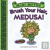 Brush Your Hair, Medusa! (Mini Myths)